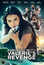 Watch Bang Bang Betty: Valerie\'s Revenge 9Movies
