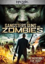 Watch Gangsters, Guns & Zombies 9Movies