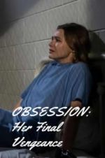 Watch OBSESSION: Her Final Vengeance 9Movies