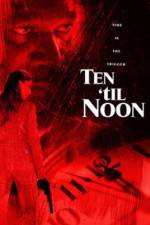 Watch Ten 'til Noon 9Movies
