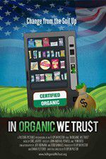 Watch In Organic We Trust 9Movies