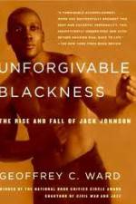 Watch Unforgivable Blackness: The Rise and Fall of Jack Johnson 9Movies