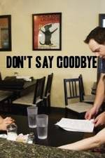 Watch Don't Say Goodbye 9Movies