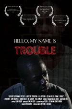 Watch Hello My Name Is Trouble 9Movies