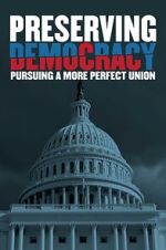 Watch Preserving Democracy: Pursuing a More Perfect Union 9Movies