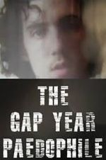 Watch The Gap Year Paedophile 9Movies