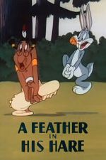 Watch A Feather in His Hare (Short 1948) 9Movies