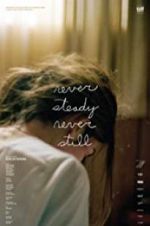 Watch Never Steady, Never Still 9Movies