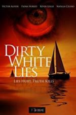Watch Dirty White Lies 9Movies