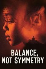Watch Balance, Not Symmetry 9Movies