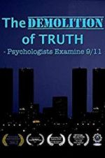 Watch The Demolition of Truth-Psychologists Examine 9/11 9Movies