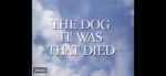 Watch The Dog It Was That Died 9Movies