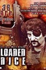 Watch Loaded Dice 9Movies