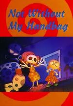 Watch Not Without My Handbag (Short 1993) 9Movies