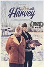 Watch To Hell with Harvey 9Movies