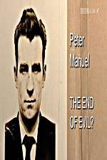 Watch Peter Manuel: The End of Evil? 9Movies