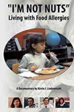 Watch I\'m Not Nuts: Living with Food Allergies 9Movies
