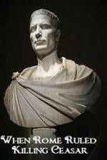 Watch When Rome Ruled Killing Ceasar 9Movies