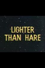 Watch Lighter Than Hare 9Movies
