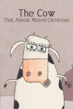 Watch The Cow That Almost Missed Christmas 9Movies