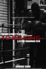 Watch To Be King 9Movies