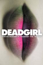 Watch Deadgirl 9Movies
