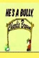 Watch He's a Bully Charlie Brown 9Movies