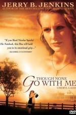 Watch Though None Go with Me 9Movies