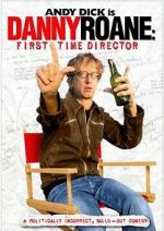 Watch Danny Roane: First Time Director 9Movies