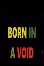 Watch Born in a Void 9Movies
