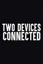 Watch Two Devices Connected (Short 2018) 9Movies