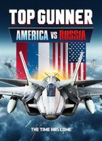 Watch Top Gunner: America vs. Russia 9Movies