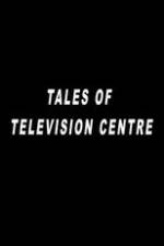 Watch Tales of Television Centre 9Movies