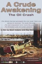 Watch A Crude Awakening The Oil Crash 9Movies