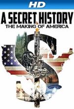 Watch A Secret History: The Making of America 9Movies