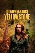 Watch Disappearance in Yellowstone 9Movies