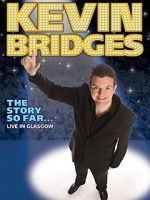Watch Kevin Bridges: The Story So Far - Live in Glasgow 9Movies