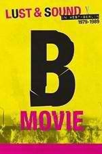 Watch B-Movie: Lust & Sound in West-Berlin 1979-1989 9Movies
