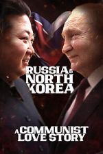 Watch Russia & North Korea: A Communist Love Story 9Movies