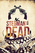 Watch Stegman Is Dead 9Movies