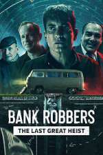 Watch Bank Robbers: The Last Great Heist 9Movies