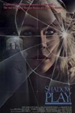 Watch Shadow Play 9Movies