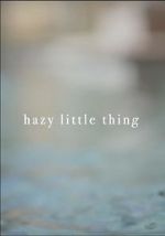 Watch Hazy Little Thing 9Movies