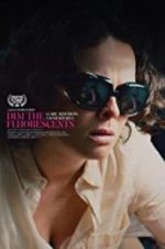 Watch Dim the Fluorescents 9Movies