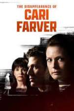 Watch The Disappearance of Cari Farver 9Movies