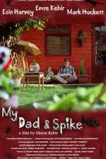 Watch My Dad & Spike 9Movies