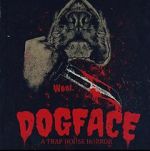 Watch Dogface: A TrapHouse Horror 9Movies