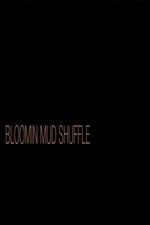 Watch Bloomin Mud Shuffle 9Movies