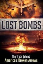 Watch Lost Bombs: The True Story of America\'s Broken Arrows 9Movies