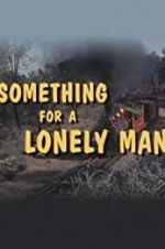 Watch Something for a Lonely Man 9Movies